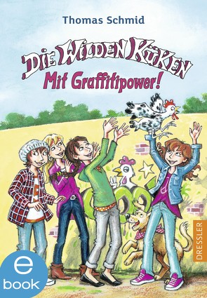 Die Wilden Küken 11. Mit Graffitipower! von Schmid,  Thomas, Skibbe,  Edda