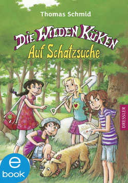 Die Wilden Küken 5. Auf Schatzsuche von Schmid,  Thomas, Skibbe,  Edda