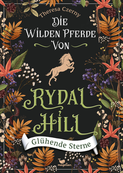 Die wilden Pferde von Rydal Hill – Glühende Sterne von Czerny,  Theresa