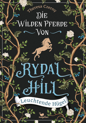 Die wilden Pferde von Rydal Hill – Leuchtende Hügel von Czerny,  Theresa