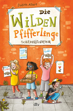 Die wilden Pfifferlinge – Schildkrötenalarm von Allert,  Judith, Opheys,  Caroline