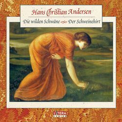 Die wilden Schwäne / Der Schweinehirt von Andersen,  Hans Christian, Kamp,  Marion van de, Regina,  Beyer, Wagner,  Winfried