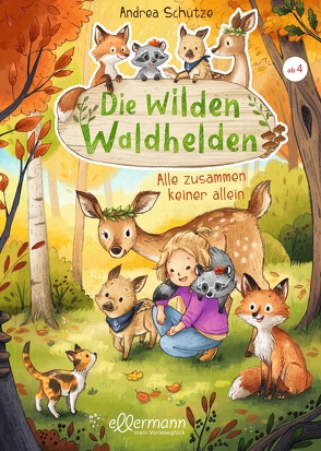 Die wilden Waldhelden. Alle zusammen, keiner allein von Schütze,  Andrea, Sieverding,  Carola