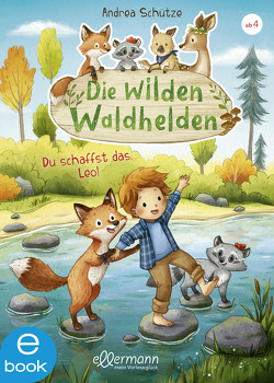 Die wilden Waldhelden. Du schaffst das, Leo! von Schütze,  Andrea, Sieverding,  Carola