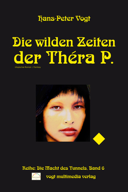 Die wilden Zeiten der Théra P. von Vogt,  Hans-Peter