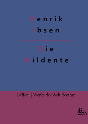 Die Wildente von Gröls-Verlag,  Redaktion, Ibsen,  Henrik