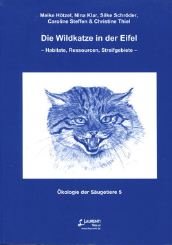 Die Wildkatze in der Eifel von Hötzel,  Meike, Klar,  Nina, Schröder,  Silke, Steffen,  Caroline, Thiel,  Christine