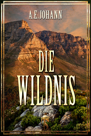 Die Wildnis von Johann,  A. E.