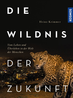 Die Wildnis der Zukunft von Krimmer,  Heinz