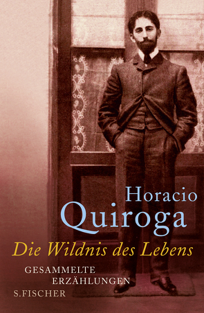 Die Wildnis des Lebens von Ammar,  Angelica, Quiroga,  Horacio