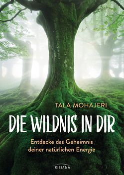 Die Wildnis in dir von Mohajeri,  Tala