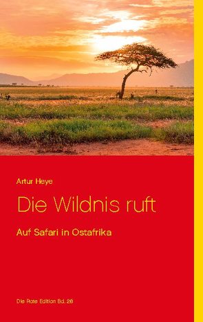 Die Wildnis ruft von Heye,  Artur