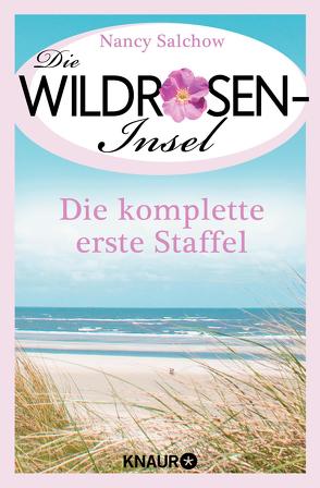 Die Wildrosen-Insel – Die komplette erste Staffel von Salchow,  Nancy