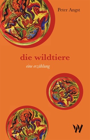 Die Wildtiere von Angst,  Peter