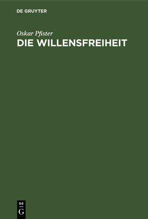 Die Willensfreiheit von Pfister,  Oskar