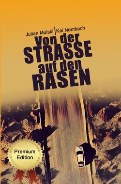 Die Willi Werner Reihe / Von der Straße auf den Rasen von Mulski,  Julian, Nembach,  Kai