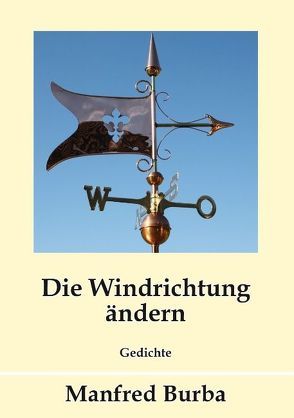 Die Windrichtung ändern von Burba,  Manfred