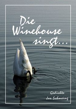 Die Winehouse singt … von Schmeing,  Joe