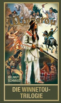 Die Winnetou-Trilogie von Schmiedt,  Helmut