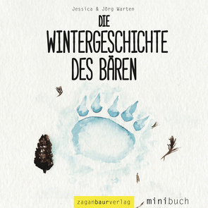 Die Wintergeschichte des Bären von Warten,  Jessica, Warten,  Jörg