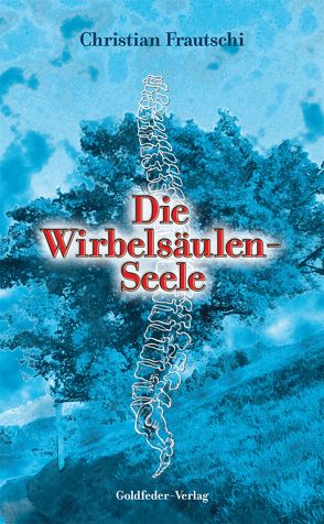 Die Wirbelsäulen-Seele von Frautschi,  Christian