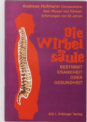 Die Wirbelsäule bestimmt Krankheit oder Gesundheit von Greeuw,  Fatma C de, Hofmann,  Andreas