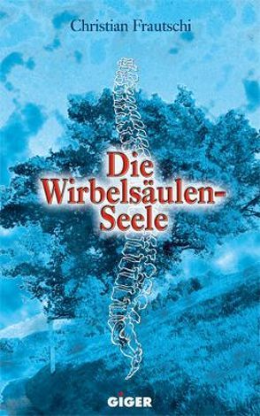 Die Wirbelsäulenseele von Frautschi,  Christian