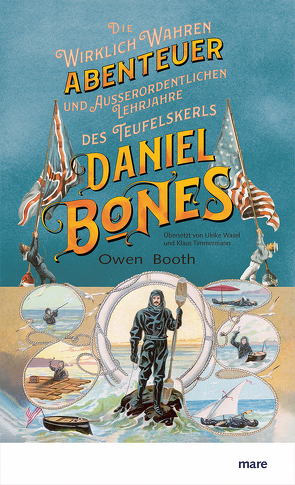 Die wirklich wahren Abenteuer (und außerordentlichen Lehrjahre) des Teufelskerls Daniel Bones von Booth,  Owen, Timmermann,  Klaus, Wasel,  Ulrike