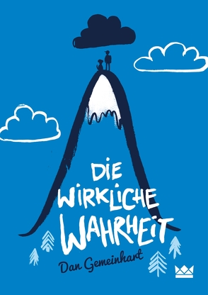 Die wirkliche Wahrheit von Gemeinhart,  Dan, Weppen,  Annette von der