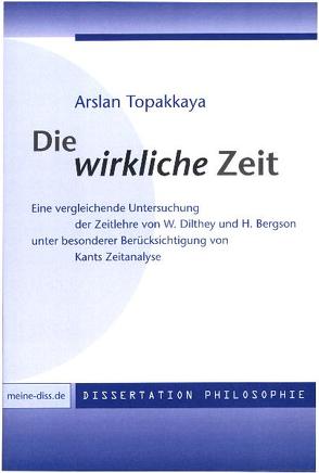 Die wirkliche Zeit von Topakkaya,  Arslan