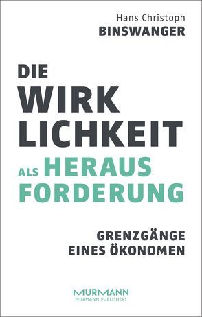 Die Wirklichkeit als Herausforderung von Binswanger,  Hans Christoph