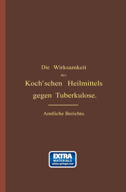 Die Wirksamkeit des Koch’schen Heilmittels gegen Tuberkulose von Guttstadt,  Albert