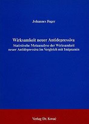 Die Wirksamkeit neuer Antidepressiva von Fuger,  Johannes