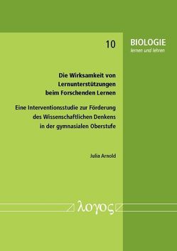 Die Wirksamkeit von Lernunterstützungen beim Forschenden Lernen von Arnold,  Julia