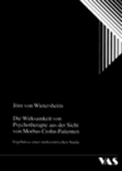 Die Wirksamkeit von Psychotherapie aus der Sicht von Morbus-Crohn-Patienten von Deppe,  Hans U, Jordan,  Jochen, Wietersheim,  Jörn von