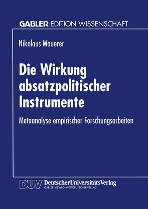 Die Wirkung absatzpolitischer Instrumente von Mauerer,  Nikolaus