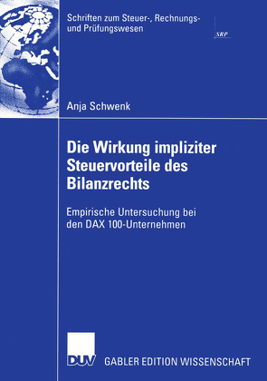 Die Wirkung impliziter Steuervorteile des Bilanzrechts von Schwenk,  Anja