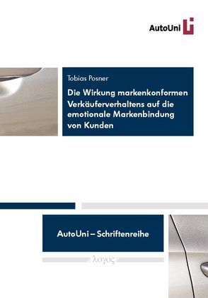 Die Wirkung markenkonformen Verkäuferverhaltens auf die emotionale Markenbindung von Kunden von Posner,  Tobias