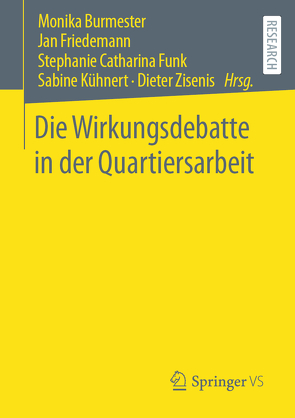 Die Wirkungsdebatte in der Quartiersarbeit von Burmester,  Monika, Friedemann,  Jan, Funk,  Stephanie Catharina, Kühnert,  Sabine, Zisenis,  Dieter