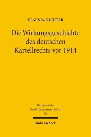 Die Wirkungsgeschichte des Deutschen Kartellrechts vor 1914 von Richter,  Klaus W