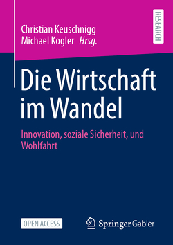 Die Wirtschaft im Wandel von Keuschnigg,  Christian, Kögler,  Michael