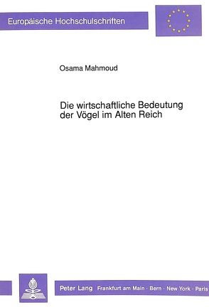 Die wirtschaftliche Bedeutung der Vögel im Alten Reich von Mahmoud,  Osama