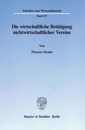 Die wirtschaftliche Betätigung nichtwirtschaftlicher Vereine. von Menke,  Thomas