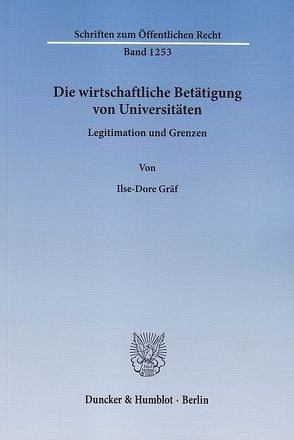 Die wirtschaftliche Betätigung von Universitäten. von Gräf,  Ilse-Dore