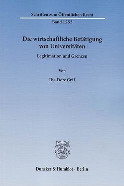 Die wirtschaftliche Betätigung von Universitäten. von Gräf,  Ilse-Dore