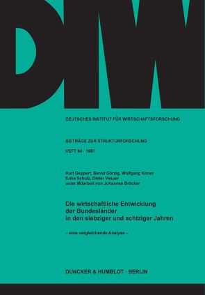 Die wirtschaftliche Entwicklung der Bundesländer in den siebziger und achtziger Jahren – von Bröcker,  Johannes, Geppert,  Kurt, Görzig,  Bernd, Kirner,  Wolfgang, Schulz,  Erika, Vesper,  Dieter