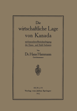 Die wirtschaftliche Lage von Kanada von Hammann,  Hans