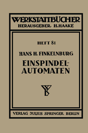 Die wirtschaftliche Verwendung von Einspindelautomaten von Finkelnburg,  Hans H.