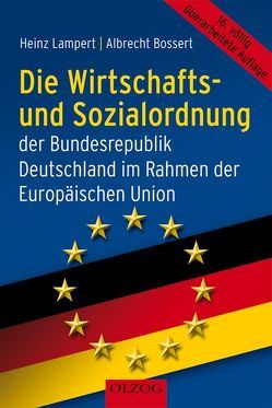 Die Wirtschafts- und Sozialordnung der Bundesrepublik Deutschland von Bossert,  Albrecht, Lampert,  Heinz