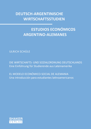 DIE WIRTSCHAFTS- UND SOZIALORDNUNG DEUTSCHLANDS | EL MODELO ECONÓMICO-SOCIAL DE ALEMANIA von Schuele,  Ulrich